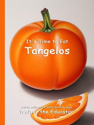 cover image of It's Time to Eat Tangelos